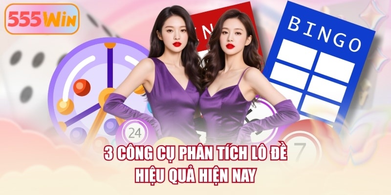 3 công cụ phân tích lô đề hiệu quả hiện nay